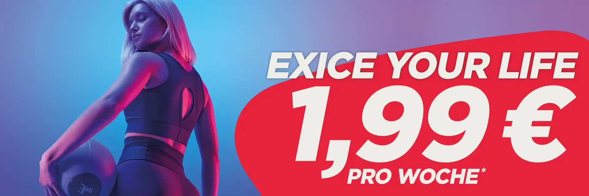 EXICE YOUR LIFE - 1,99€ pro Woche